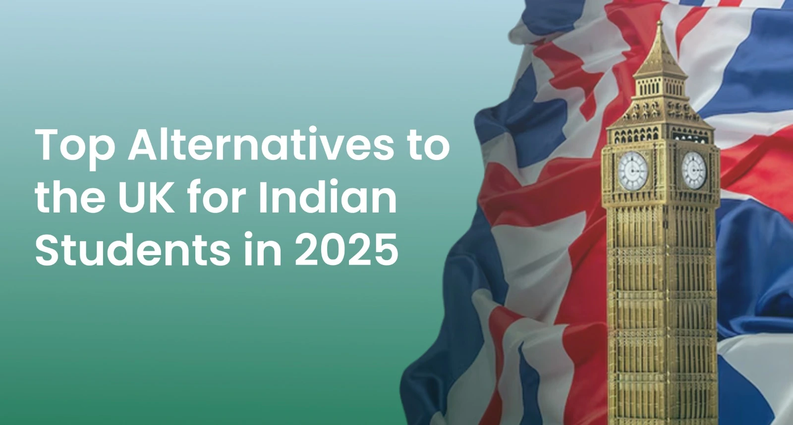 Top Alternatives to the UK for Indian Students in 2025 - MWT Study Abroad