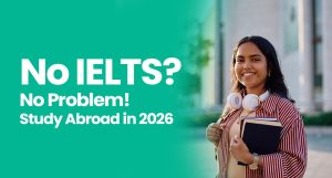 Study Abroad Without IELTS in 2026 – Top Countries and Universities for Indian Students