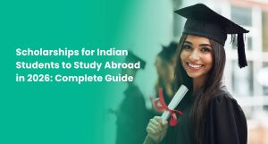 Scholarships for Indian Students to Study Abroad 2026