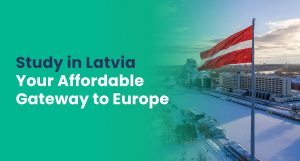 Study in Latvia for Indian Students 2026 – Courses, Costs and Scholarships