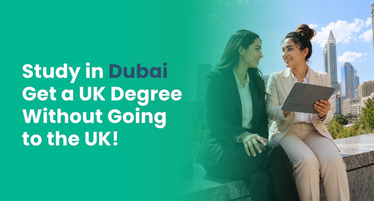 Study in Dubai for Indian Students: UK Degrees, Costs & Benefits