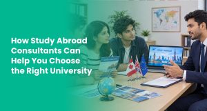 How to choose best study abroad consultants